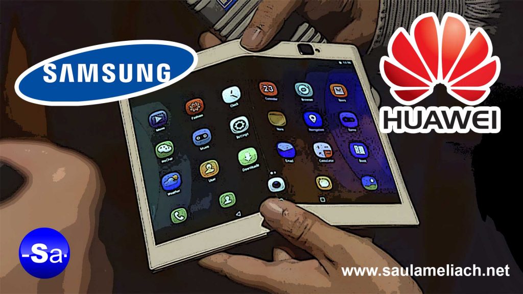 saul ameliach - Samsung y Huawei Pioneros en modelos plegables