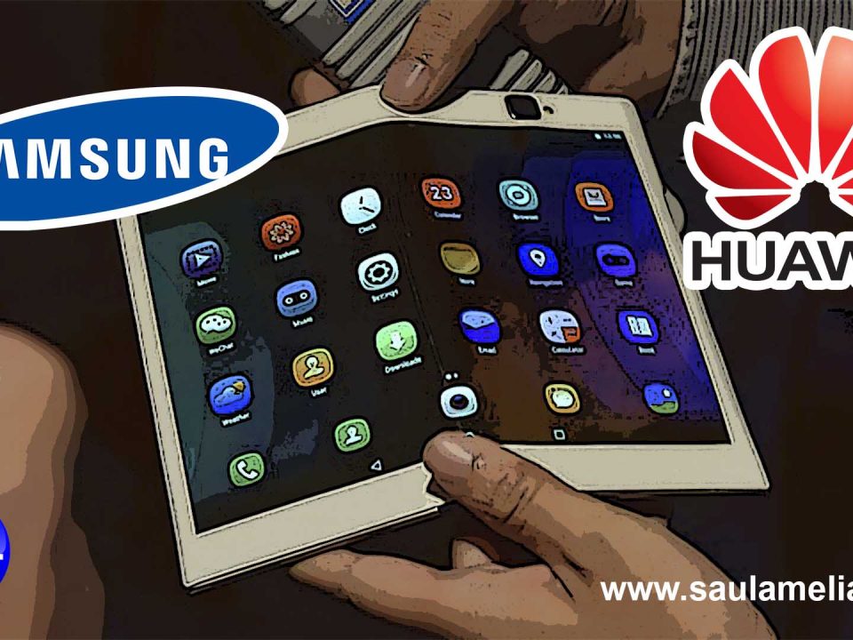 saul ameliach - Samsung y Huawei Pioneros en modelos plegables